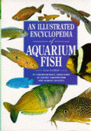 An Illustrated Encyclopedia of Aquarium Fish - Sandford, Gina
