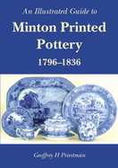 An Illustrated Guide to Minton Printed Pottery 1796-1836