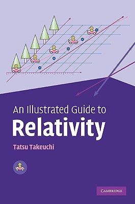 An Illustrated Guide to Relativity - Takeuchi, Tatsu