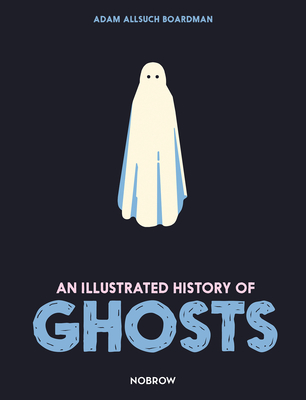 An Illustrated History of Ghosts - 