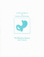 An Illustrated Review of Anatomy and Physiology: The Digestive System - Bastian, Glenn