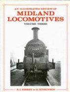 An Illustrated Review of Midland Locomotives from 1883: Tank Engines v. 3