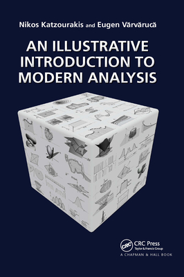 An Illustrative Introduction to Modern Analysis - Katzourakis, Nikolaos, and Varvaruca, Eugen