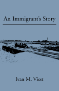 An Immigrant' S Story - Viest, Ivan