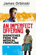 An Imperfect Offering: Humanitarian Action in the Twenty-First Century