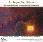 An Imperfect Storm: The Large Jazz Ensemble Compositions of Andy Jaffe