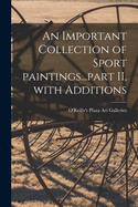 An Important Collection of Sport Paintings...part II, With Additions