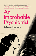 An Improbable Psychiatrist