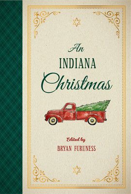 An Indiana Christmas - Furuness, Bryan (Editor)
