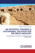 An Initiative Towards a Sustainable Solution for the Brick Industry