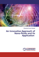 An Innovative Approach of Nano-fluids and Its Application