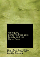An Inquiry Concering the Boss Family and the Name Boss