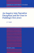 An Inquiry Into Narrative Deception and Its Uses in Fielding's Tom Jones - Smith, J F