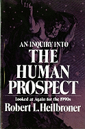 An Inquiry Into the Human Prospect: Looked at Again for the 1990s