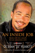 An Inside Job: From Life in a Maze, to an Amazing Life