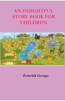 An Insightful Story Book for Children - Goraga, Zemelak