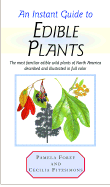 An Instant Guide to Edible Plants: The Most Familiar Edible Wild Plants of North America Described and Illustrated in Full Color - Forey, Pamela, and Fitzsimons, Cecilia