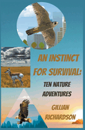 An Instinct for Survival: Ten Nature Adventures