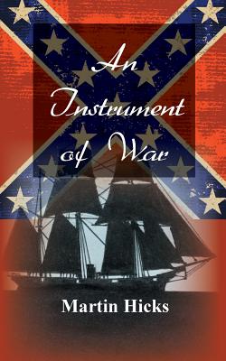 An Instrument of War - Hicks, Martin