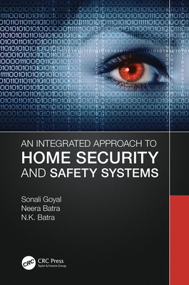 An Integrated Approach to Home Security and Safety Systems - Goyal, Sonali, and Batra, Neera