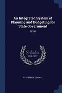 An Integrated System of Planning and Budgeting for State Government: 1978?