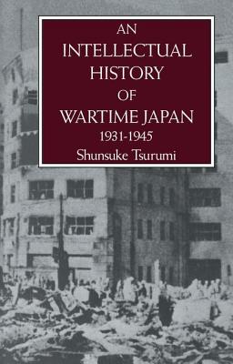 An Intellectual History Of Wartime Japan 1931-1945 - Tsurumi, Shunsuke