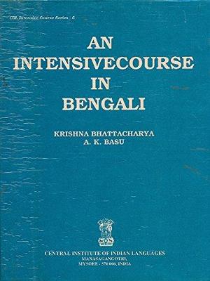 An Intensive Course in Bengali - Bhattacharya, Krishna