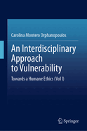 An Interdisciplinary Approach to Vulnerability: Towards a Humane Ethics