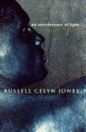 An Interference of Light - Jones, Russell Celyn