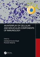 An Interplay of Cellular and Molecular Components of Immunology