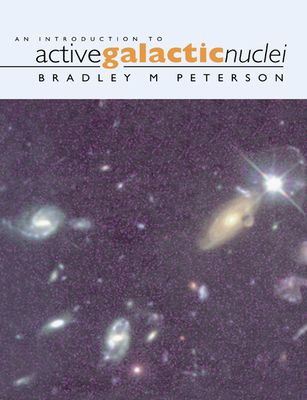 An Introduction to Active Galactic Nuclei - Peterson, Bradley M