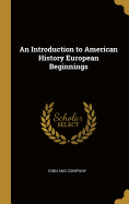An Introduction to American History European Beginnings