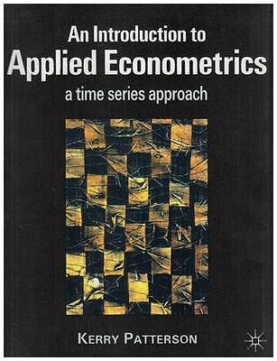 An Introduction to Applied Econometrics: A Time Series Approach - Patterson, Kerry