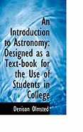 An Introduction to Astronomy: Designed as a Text-Book for the Use of Students in College
