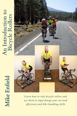 An Introduction to Bicycle Rollers - Enfield, Jacob (Photographer), and Enfield, Mike