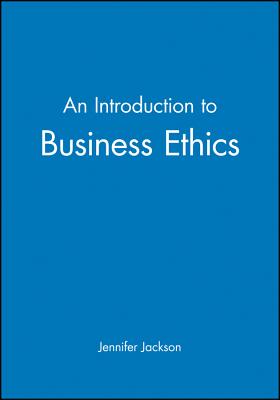 An Introduction to Business Ethics - Jackson, Jennifer
