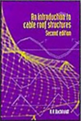 An Introduction to Cable Roof Structures - Second Edition - Buchholdt, Hans Anton