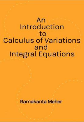 An Introduction to Calculus of Variations and Integral Equations - Meher, Ramakanta