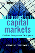 An Introduction to Capital Markets: Products, Strategies, Participants - Chisholm, Andrew M
