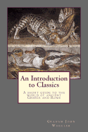 An Introduction to Classics: A Short Guide to the World of Ancient Greece and Rome