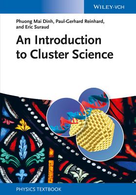 An Introduction to Cluster Science - Reinhard, Paul-Gerhard, and Suraud, Eric, and Dinh, Phuong Mai