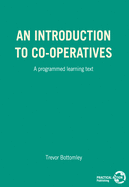 An Introduction to Co-operatives: A programmed learning text