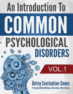 An Introduction to Common Psychological Disorders: Volume 1