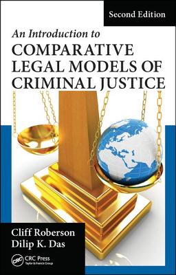 An Introduction to Comparative Legal Models of Criminal Justice - Roberson, Cliff, and Das, Dilip K.