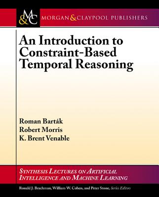An Introduction to Constraint-Based Temporal Reasoning - Bartk, Roman, and Morris, Robert A., and Venable, K. Brent