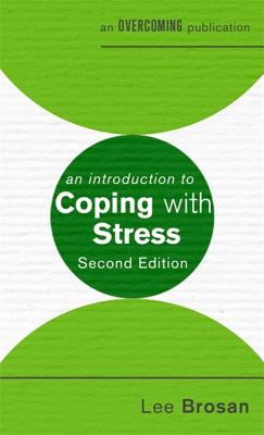 An Introduction to Coping with Stress, 2nd Edition - Brosan, Leonora