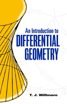 An Introduction to Differential Geometry - Willmore, T J
