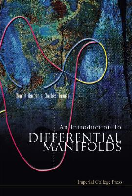 An Introduction to Differential Manifolds - Barden, Dennis, and Thomas, Charles B
