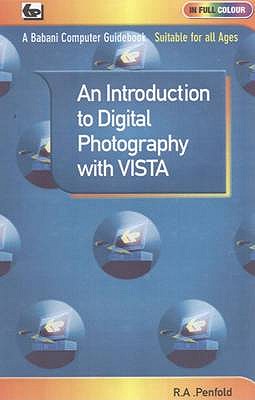 An Introduction to Digital Photography with Vista - Penfold, R. A.