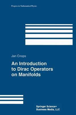 An Introduction to Dirac Operators on Manifolds - Cnops, Jan